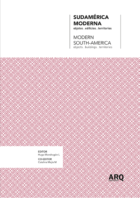 Sudamérica Moderna. Objetos, edificios, territorios - 2015 Sudam%C3%A9rica moderna