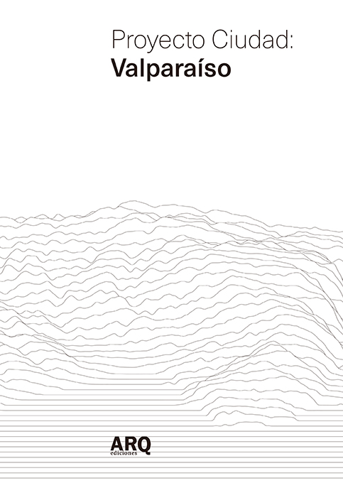 Proyecto ciudad: Valparaiso - 2015 Proyecto ciudad Valparaiso