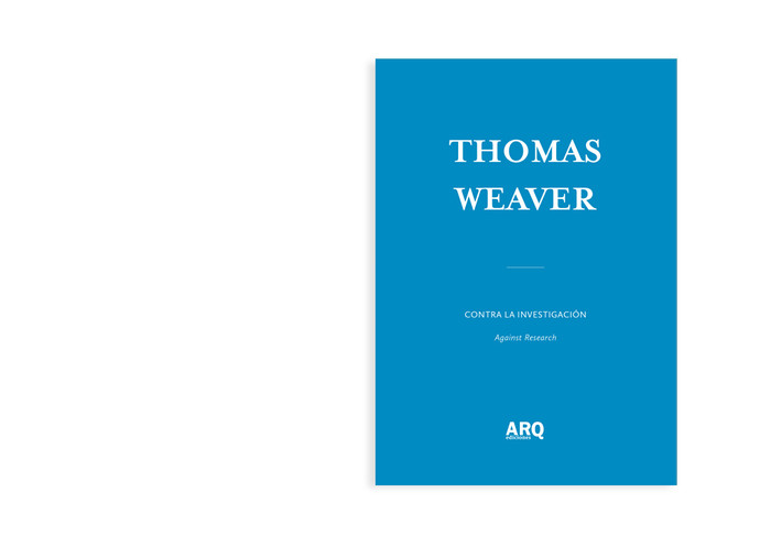 Thomas Weaver | Contra la investigación - ARQ DOCS WEAVER TAPA.jpg