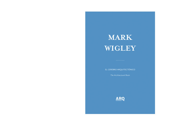 Mark Wigley | El Cerebro Arquitectónico - ARQ DOCS WIGLEY 0.jpg