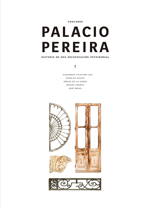 Concurso Palacio Pereira. Historia de una recuperación patrimonial - 2014 Palacio Pereira Concurso
