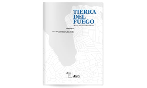 Tierra del Fuego | Historia, Arquitectura y Territorio - 