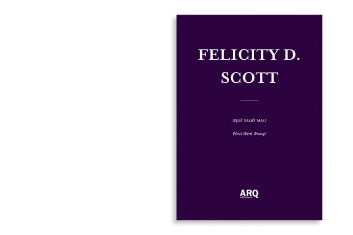Felicity D. Scott / ¿Qué salió mal? - 