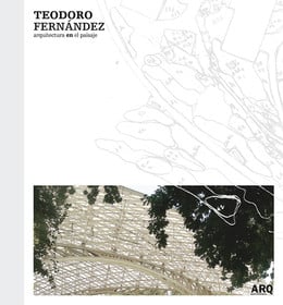 Teodoro Fernández. Arquitectura en el Paisaje