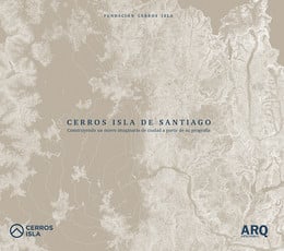 Cerros Isla de Santiago. Construyendo un nuevo imaginario de ciudad a partir de su geografía