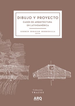 Dibujo y proyecto. Casos de arquitectura en Latinoamérica