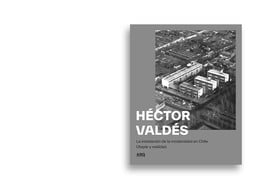 Héctor Valdés. La instalación de la modernidad en Chile. Utopía y realidad
