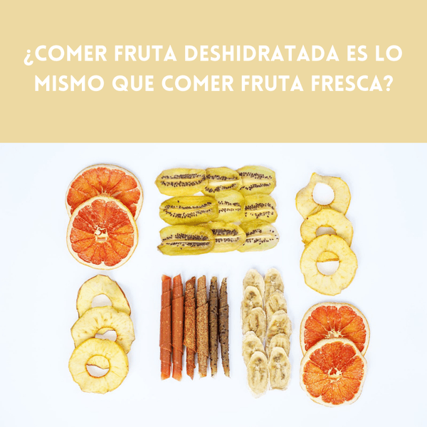 Fruta fresca vs Fruta deshidratada