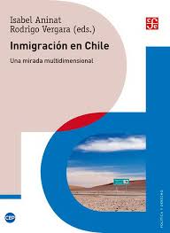 INMIGRACION EN CHILE. UNA MIRADA MULTIDIMENSIONAL
