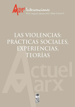 LAS VIOLENCIAS: PRÁCTICAS SOCIALES, EXPERIENCIAS Y TEORÍAS - ACTUEL MARX  31