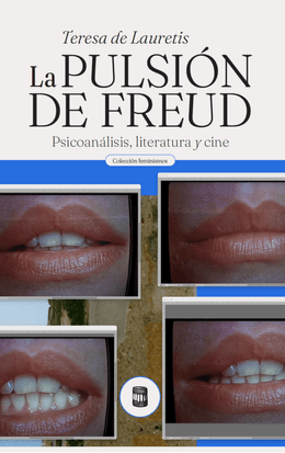 LA PULSION DE FREUD. PSICOANALISIS, LITERATURA Y CINE
