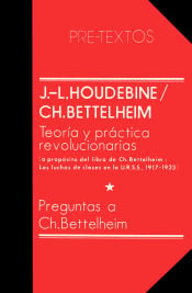 TEORIA Y PRACTICA REVOLUCIONARIAS. PREGUNTAS A CH. BETTELHEIM