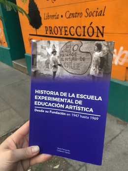 HISTORIA DE LA ESCUELA EXPERIMENTAL DE EDUCACION ARTISTICA DESDE SU FUNDACION 1947 HASTA 1969