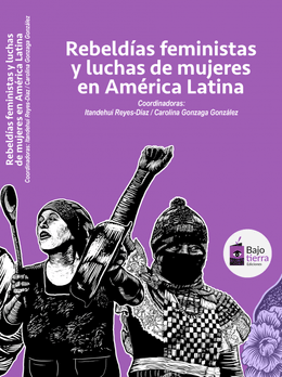 REBELDIAS FEMINISTAS Y LUCHA DE MUJERES EN AMERICA LATINA