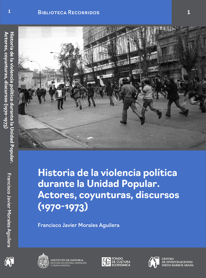 HISTORIA DE LA VIOLENCIA POLITICA DURANTE LA UNIDAD POPULAR. Actores, coyunturas, discursos (1970-1973) - historia-violencia-politica.png